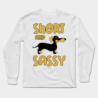 Weiner Short And Sassy Cute Dachshund  Dog Gift tee Long Sleeve T-Shirt